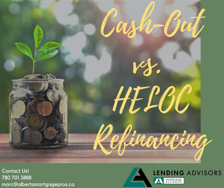 Cash-Out vs. HELOC Refinancing